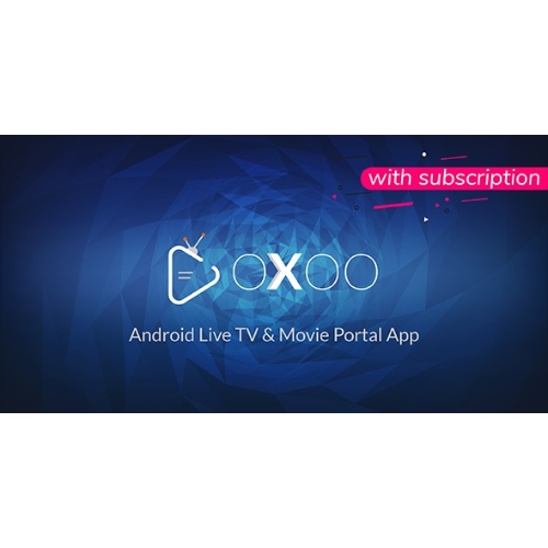 OXOO – Android Live TV & Movie Portal App with Subscription System